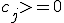 c_j>=0