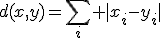 d(x,y)=\sum_i |x_i-y_i|