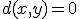 d(x,y)=0