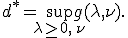 d^*=\sup_{\lambda\geq0,\,\nu}g(\lambda,\nu).