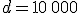 d = 10\,000