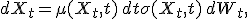 dX_t = \mu(X_t, t)\,dt + \sigma(X_t, t)\,dW_t,