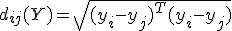 d_{ij}(Y)=\sqrt{(y_i-y_j)^T(y_i-y_j)}