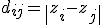d_{ij}=\|z_i-z_j\|