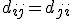 d_{ij}=d_{ji}