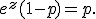 e^z(1-p)=p.