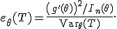 e_\theta(T)=\frac{\left(g'(\theta)\right)^2/I_n(\theta)}{\mathsf{Var}_\theta(T)}.