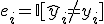e_i = \mathbb{I}[\hat{y}_i \ne y_i]