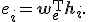e_i = \mathbf{w}_e^{\mathsf T}\mathbf{h}_i.