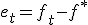 e_t=f_t-f^{\ast}