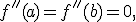 f''(a)=f''(b)=0,
