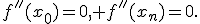 f''(x_0)=0, f''(x_n)=0.