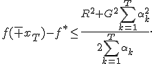 f(\bar x_T)-f^*\leq\frac{R^2+G^2\sum_{k=1}^T\alpha_k^2}{2\sum_{k=1}^T\alpha_k}.