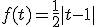 f(t) = \frac{1}{2}|t - 1|