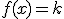f(x) = k