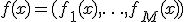 f(x)=(f_1(x),\ldots,f_M(x))