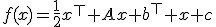 f(x)=\frac12x^\top Ax+b^\top x+c