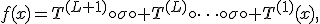 f(x)=T^{(L+1)}\circ\sigma\circ T^{(L)}\circ\cdots\circ\sigma\circ T^{(1)}(x),