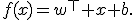 
f(x)=w^\top x+b.
