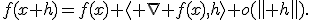 f(x+h)=f(x)+\langle \nabla f(x),h\rangle+o(\left\| h\right\|).