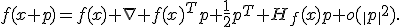 f(x+p)=f(x)+\nabla f(x)^Tp+\frac{1}{2}p^T H_f(x)p+o(\|p\|^2).