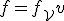 f = f_{\mathcal{V}} + v
