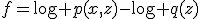 f=\log p(x,z)-\log q(z)