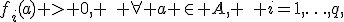 f_i(a) > 0, \quad \forall a \in A, \quad i=1,\ldots,q,