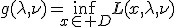 g(\lambda,\nu)=\inf_{x\in D}L(x,\lambda,\nu)