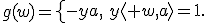 g(w)=\left\{\begin{array}{ll}-ya,&y\langle w,a\rangle<1,\\ 0,&y\langle w,a\rangle>1,\\ -\theta ya,\quad\theta\in[0,1],&y\langle w,a\rangle=1.\end{array}\right.