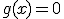 g(x)=0