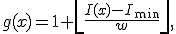 g(x)=1+\left\lfloor\frac{I(x)-I_{\min}}{w}\right\rfloor,