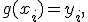 g(x_i)=y_i,