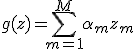 g(z) = \sum_{m=1}^M \alpha_m z_m