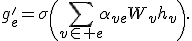 g_e'=\sigma\left(\sum_{v\in e}\alpha_{ve}W_vh_v\right).