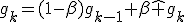 
g_k=
(1-\beta)g_{k-1}
+
\beta\hat g_k
