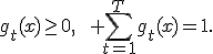 g_t(x)\geq0,\qquad \sum_{t=1}^{T}g_t(x)=1.
