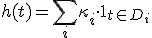 h(t) = \sum_{i} \kappa_i \cdot \mathbf{1}_{{t \in D_i}}