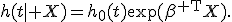 h(t\mid X)=h_0(t)\exp(\beta^{\mathsf T}X).