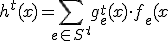 h^t(x) = \sum_{e \in S^t} g^t_e(x) \cdot f_e(x; \theta_e)