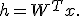h=W^Tx.