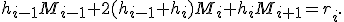 h_{i-1}M_{i-1}+2(h_{i-1}+h_i)M_i+h_iM_{i+1}=r_i.