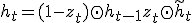 h_t = (1 - z_t) \odot h_{t-1} + z_t \odot \tilde{h}_t