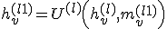 h_v^{(l+1)} = U^{(l)} \left( h_v^{(l)}, m_v^{(l+1)} \right)