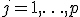 j=1,\ldots,p