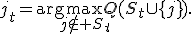j_t=\arg\max_{j\notin S_t}Q(S_t\cup\{j\}).
