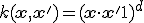 k(\mathbf{x},\mathbf{x}')=(\mathbf{x} \cdot \mathbf{x'} + 1)^d