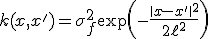 k(x,x') = \sigma_f^2 \exp\!\left(-\frac{\|x-x'\|^2}{2\ell^2}\right)