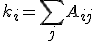 k_i = \sum_j A_{ij}