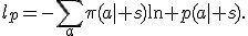 l_p=-\sum_a\pi(a\mid s)\ln p(a\mid s).